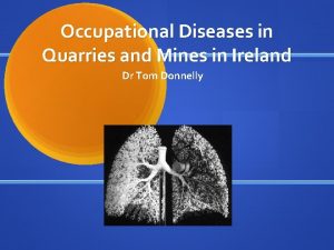 Occupational Diseases in Quarries and Mines in Ireland