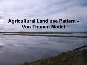 Agricultural Land use Pattern Von Thunen Model Introduction