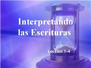 Interpretando las Escrituras Leccin 1 4 Hermenutica I