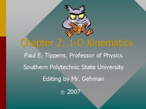 Chapter 2 1 D Kinematics Paul E Tippens