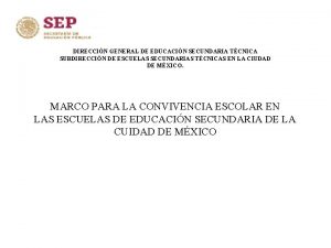 DIRECCIN GENERAL DE EDUCACIN SECUNDARIA TCNICA SUBDIRECCIN DE