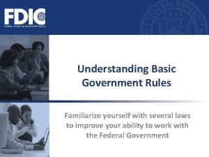 Understanding Basic Government Rules Familiarize yourself with several