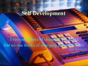 Self Development Everyone thinks of changing the world