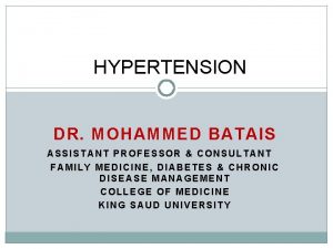 HYPERTENSION DR MOHAMMED BATAIS ASSISTANT PROFESSOR CONSULTANT FAMILY