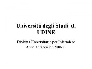 Universit degli Studi di UDINE Diploma Universitario per