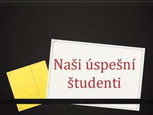 Nai spen tudenti IST JEDNOTKRI VEDA Online korepondenn