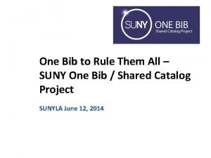 One Bib to Rule Them All SUNY One