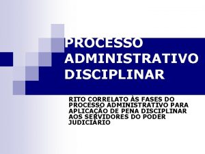 PROCESSO ADMINISTRATIVO DISCIPLINAR RITO CORRELATO S FASES DO