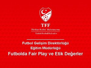 Futbol Geliim Direktrl Eitim Mdrl Futbolda Fair Play