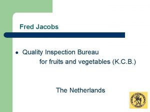 Fred Jacobs l Quality Inspection Bureau for fruits