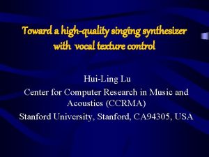 Toward a highquality singing synthesizer with vocal texture