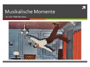 Musikalische Momente LV SS 17 TFM Uni Wien