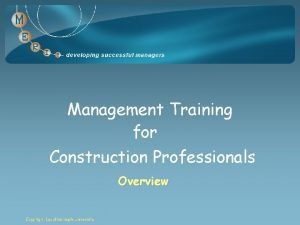 Management Training for Construction Professionals Overview Navigation Overview