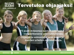 Tervetuloa ohjaajaksi Yli puoli miljoonaa suomalaista toimii vapaaehtoisena