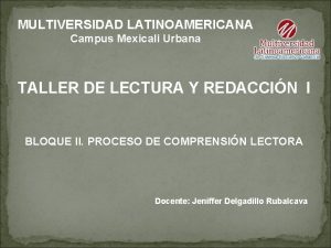 MULTIVERSIDAD LATINOAMERICANA Campus Mexicali Urbana TALLER DE LECTURA