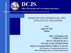 DCJS Office of Probation and Correctional Alternatives DEMISTIFYING