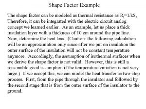 Shape Factor Example The shape factor can be