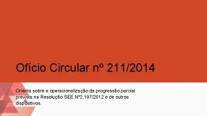 Ofcio Circular n 2112014 Orienta sobre a operacionalizao