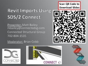 Revit Imports Using SDS2 Connect Presenter Matt Bailey