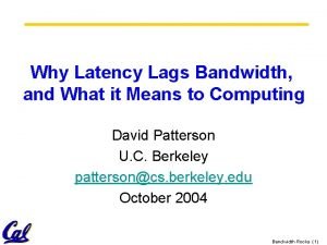 Latency lags bandwidth