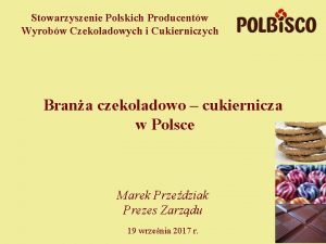 Stowarzyszenie Polskich Producentw Wyrobw Czekoladowych i Cukierniczych Brana