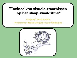 Invloed van visuele stoornissen op het slaapwaakritme Eindproef