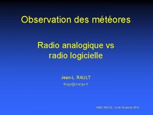 Observation des mtores Radio analogique vs radio logicielle