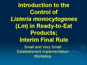Introduction to the Control of Listeria monocytogenes Lm