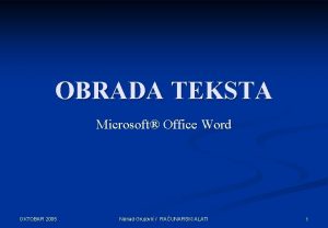 OBRADA TEKSTA Microsoft Office Word OKTOBAR 2005 Nenad