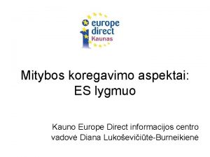 Mitybos koregavimo aspektai ES lygmuo Kauno Europe Direct