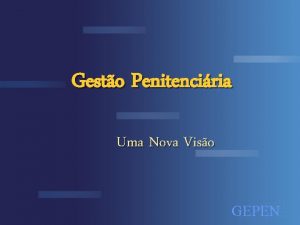 Gesto Penitenciria Uma Nova Viso GEPEN Gesto Penitenciria