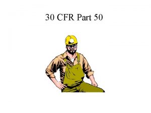 30 CFR Part 50 What is Part 50