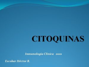 CITOQUINAS Inmunologa Clnica 2010 Escobar Hctor R Comunicacin