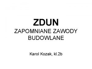ZDUN ZAPOMNIANE ZAWODY BUDOWLANE Karol Kozak kl 2
