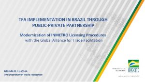 TFA IMPLEMENTATION IN BRAZIL THROUGH PUBLICPRIVATE PARTNERSHIP Modernization