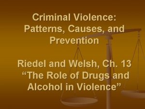 Criminal Violence Patterns Causes and Prevention Riedel and