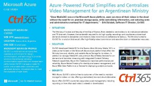 Microsoft Azure CASE STUDY AzurePowered Portal Simplifies and