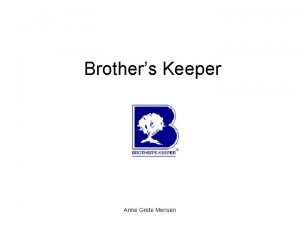 Brothers Keeper Anne Grete Mensen Hvorfor BK Komme