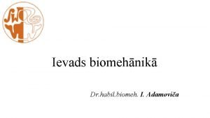 Ievads biomehnik Dr habil biomeh I Adamovia Juris