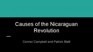 Causes of the Nicaraguan Revolution Connor Campbell and