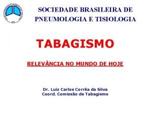 SOCIEDADE BRASILEIRA DE PNEUMOLOGIA E TISIOLOGIA TABAGISMO RELEV