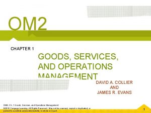 OM 2 CHAPTER 1 GOODS SERVICES AND OPERATIONS