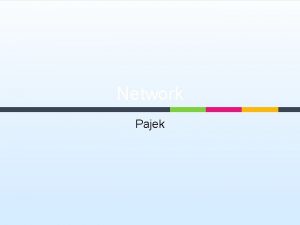 Network Pajek Introduction Pajek is a program for