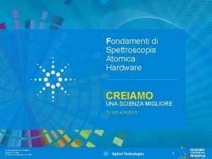 Fondamenti di Spettroscopia Atomica Hardware CREIAMO UNA SCIENZA