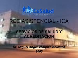 RED ASISTENCIAL ICA SERVICIOS DE SALUD Y ACREDITACION