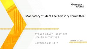 Mandatory Student Fee Advisory Committee STAMPS HEALTH SERVICES
