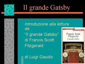 Il grande Gatsby Introduzione alla lettura de Il