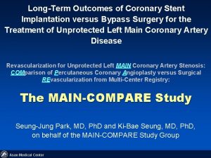 LongTerm Outcomes of Coronary Stent Implantation versus Bypass