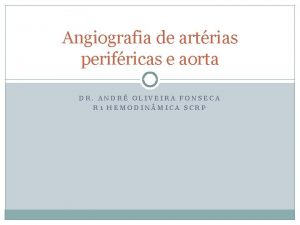 Angiografia de artrias perifricas e aorta DR ANDR