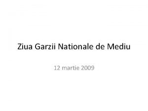 Ziua Garzii Nationale de Mediu 12 martie 2009